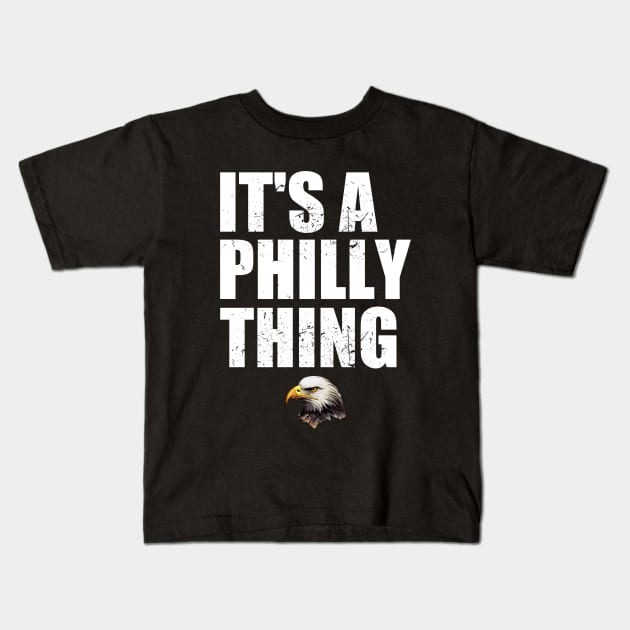 It's a Philly thing Kids T-Shirt by ARRIGO